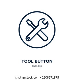 tool button icon from business collection. Thin linear tool button, button, tool outline icon isolated on white background. Line vector tool button sign, symbol for web and mobile