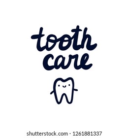 Tooth care hand drawn illustration with letterinf for dentistry stomatology practice prints posters banners presentation background stickers pins t shirts articles journals cards postcards