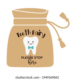 Tooth Fairy bag with a boy tooth and the inscription TOOTH FAIRY PLEASE STOP HERE