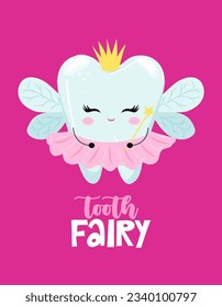 Tooth Fairy - Tooth Fairy Princess character design in kawaii style. Hand drawn Toothfairy with funny quote. Good for school kindergarten prevention posters, greeting cards, banners, textiles.