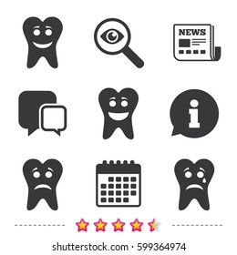 Tooth happy, sad and crying faces icons. Dental care signs. Healthy or unhealthy teeth symbols. Newspaper, information and calendar icons. Investigate magnifier, chat symbol. Vector