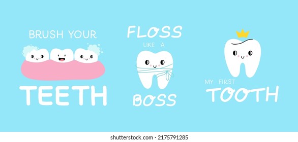 Tooth lettering set. Brush your teeth, floss like boss, and my first tooth text. Cartoon characters with phrase, cute childish poster or print, dental clinic collection vector illustration