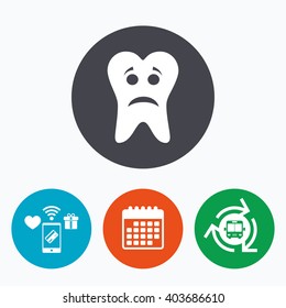 Tooth sad face sign icon. Mobile payments, calendar and wifi icons. Bus shuttle.