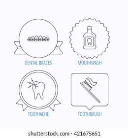 Toothache, dental braces and mouthwash icons. Toothbrush linear sign. Award medal, star label and speech bubble designs. Vector