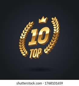 Top 10 award emblem. Golden award logo with laurel wreath and crown on black background. Vector illustration. 3d luxury top 10 sign.