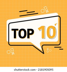 Top 10 badge on speech bubble. diez vector plano sobre fondo amarillo. eureka, Good Idea, Text box Vector Illustration.