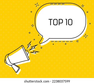 Top 10. Megaphone and colorful yellow speech bubble with quote. Blog management, blogging and writing for website. Concept poster for social networks, advertising, banner