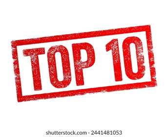 TOP 10 - a ranking or list of the 10 best or most significant items within a particular category, context or field, text concept stamp