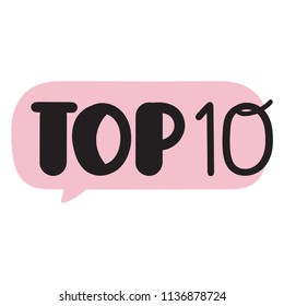 Top 10. Vector hand drawn speech bubble lettering illustration on white background.