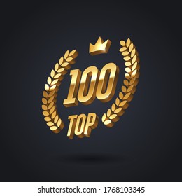 Top 100 award emblem. Golden award logo with laurel wreath and crown on black background. Vector illustration. 3d luxury top 100 sign.