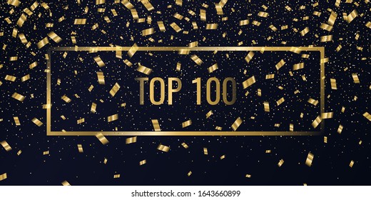 Top 100 poster. Gold confetti is falling. Abstract background with particles of different sizes. Template for placing text and design elements for the festival and celebration. Vector illustration.