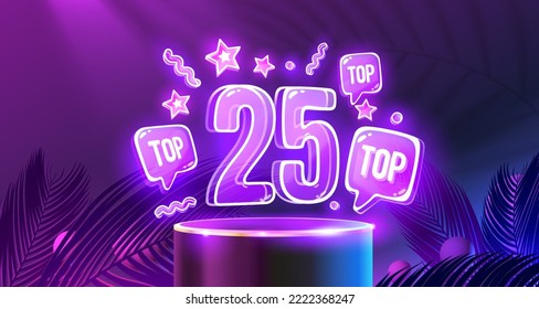 Top 25 neon podium, award best banner. Vector illustration