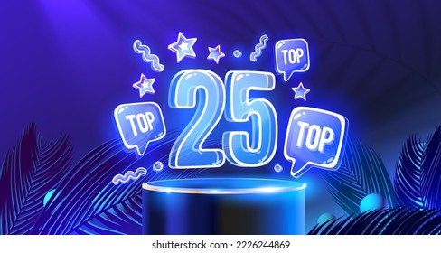 Top 25 neon podium, award best banner. Vector illustration