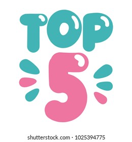 Top 5. Vector hand drawn lettering illustration on white background.