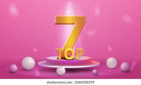 Top 7, poster with realistic 3d pink cylinder pedestal podium with award on pink background