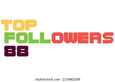 Top 88 Followers sign vector art illustration with excellent font and yellow, green, pink, and purple color combination in white background