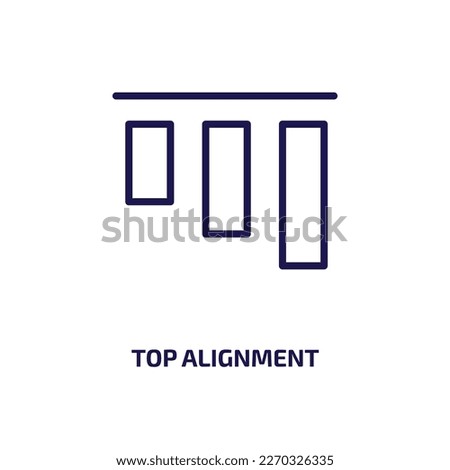 top alignment icon from user interface collection. Thin linear top alignment, alignment, website outline icon isolated on white background. Line vector top alignment sign, symbol for web and mobile