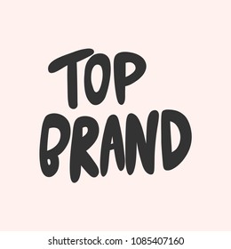 Top brand. Sticker for social media content. Vector hand drawn illustration design. Bubble pop art comic style poster, t shirt print, post card, video blog cover