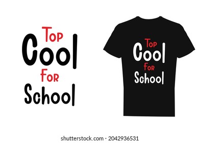 Top cool for school. T-shirt vector design.