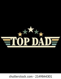 Top Dad | Funny 80s Father Humor Men T-Shirt