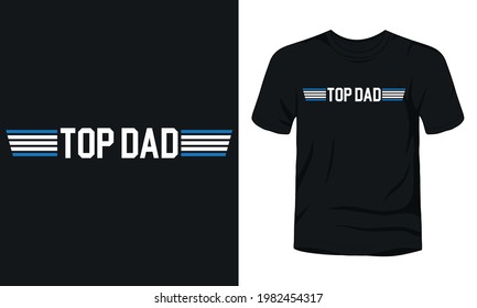 "Top Dad" typography dad t-shirt design.