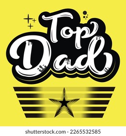 Top Dad Typography Vector T-shirt design