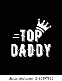 Top Daddy Creative Typography T shirt Design