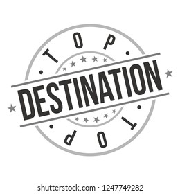 Top Destination. Quality Original Stamp. Design Vector. Art Round Seal.