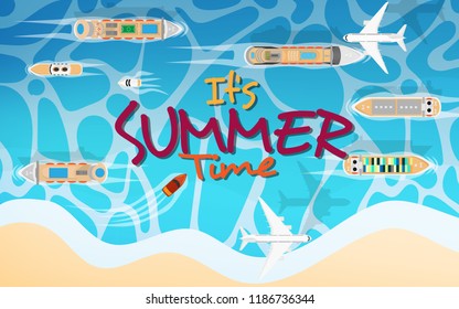 Top down view of transportation in the sea ocean with many king of sea ship(cruise ship, cargo ship,speed boat,passenger cruise ship) with airplane fly in the sky with text"it's summer time"