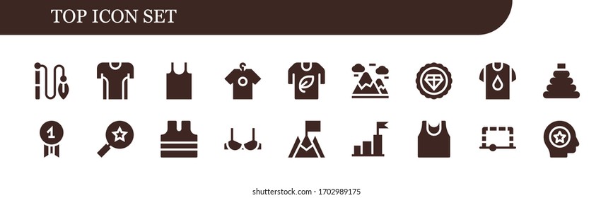 top icon set. 18 filled top icons. Included Toy, Tshirt, Tank top, Shirt, Mountains, Premium, Quality, Favorites, Sleeveless shirt, Brassiere, Goal, Sport shirt, Favorite icons