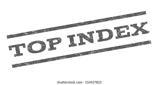 Top Index watermark stamp. Text caption between parallel lines with grunge design style. Rubber seal stamp with unclean texture. Vector grey color ink imprint on a white background.