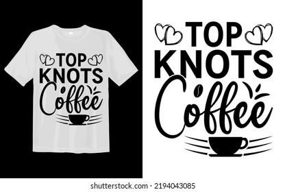 Top Knots Coffee I Drink Coffee For Your Protection