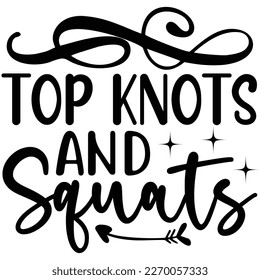 Top Knots And Squats t shirt design