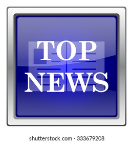 Top news icon. Internet button on white background. EPS10 vector.