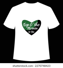 Top O The Mornin To Ya, St. Patrick's Day Shirt Print Template, Lucky Charms, Irish, everyone has a little luck Typography Design