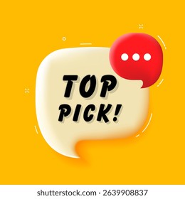 Top pick. 3D speech bubble with bold lettering. Colorful pop art style. Vector illustration for business, motivation, and advertising.