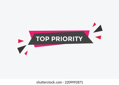 top priority text button. speech bubble. top priority Colorful web banner. vector illustration
