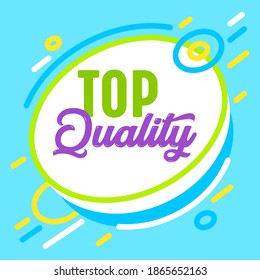 Top Quality Banner in Creative Trendy Style with Geometric Abstract Shapes. Marketing Promotion Certificate, Excellent Product Advertisement, Certified Production Promo, Sale. Vector Illustration