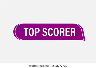 top scorer, Button for websites, application Design, Element, learn, stay, template, top scorer, design, level, sign, speech, bubble  banner, modern, symbol, click. 