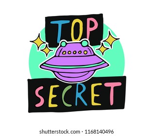 "Top secret" hand drawn word art with UFO alien spaceship. Kids typographic doodle lettering  for prints on t-shirts,hoodie,cell phone, bags or poster.Vector