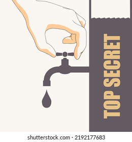 Top Secret Leak From Faucet. Hand Open Or Closes The Tap. Politic And Business Security Metaphor