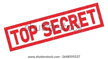 Top Secret rubber stamp red ink rectangle seal grunge dusty grainy label sign security confidential document business information classified private secret investigation