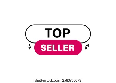 top seller, Button for websites, application Design, Element, learn, stay, template, top seller, design, level, sign, speech, bubble  banner, modern, symbol, click. 
