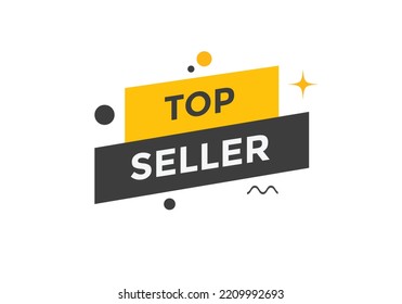 Top seller text button. speech bubble. top seller Colorful web banner. vector illustration
