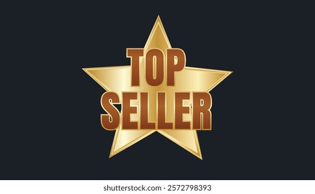 Top seller vector on Star. Luxury black and gold labels, icons, logo, sign, seal, symbol, stamp, sticker. Vector illustration