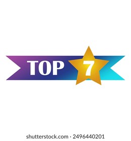 Top seven banner. Golden star 7 badge. Gradient ribbon vector. Ranking award symbol.