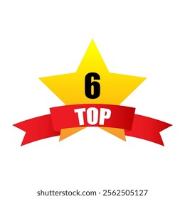 Top six star. Yellow star with red number 6. Bold numeric badge. Vector illustration.