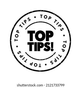 Top Tips - the best or most valuable pieces of advice or recommendations on a particular subject, text concept stamp