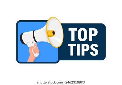 Top Tips. Hand hold megaphone speaker for announce. Attention please. Shouting people, advertisement speech symbol