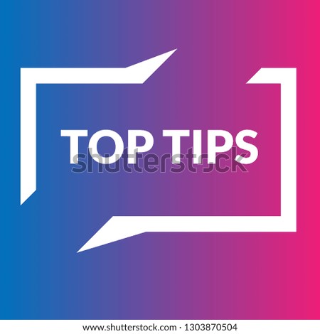 top tips sign,label. top tips speech bubble. top tips tag sign,banner